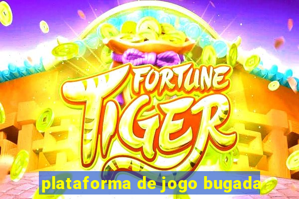 plataforma de jogo bugada